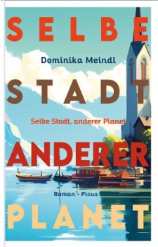 Selbe Stadt anderer Planet, Cover, Roman, Buchtipp, Dominika Meindl, Picus