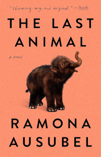 Buchcover von Ramona Ausubel, The Last Animal, mit Babymammut