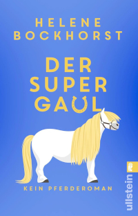 Buchcover von Helene Bockhorst, Der Supergaul, zeigt ein Shetland-Pony