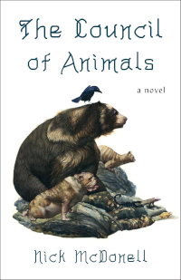 Buchcover von Nick McDonell, The Council of Animals, zeigt einen Bären, eine Katze, einen Hund, eine Eidechse, eine Krähe