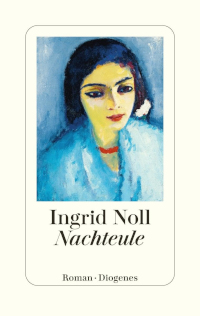 Buchcover von Ingrid Noll, Nacheule, zeigt ein schwarzhaariges Mädchen mit Eulenaugen